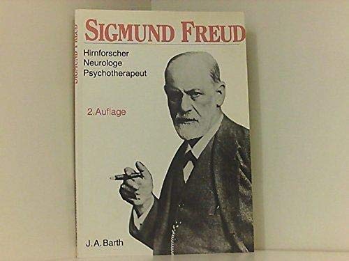 Sigmund Freud. Hirnforscher, Neurologe, Psychotherapeut
